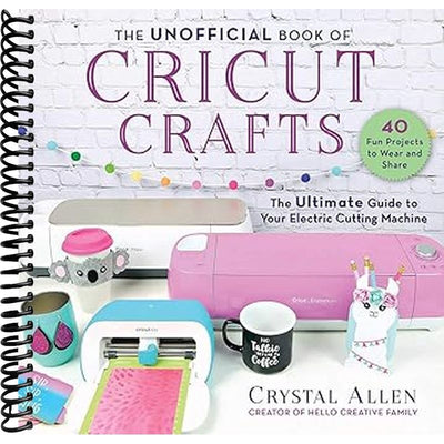 Unofficial Book of Cricut Crafts Book Cover