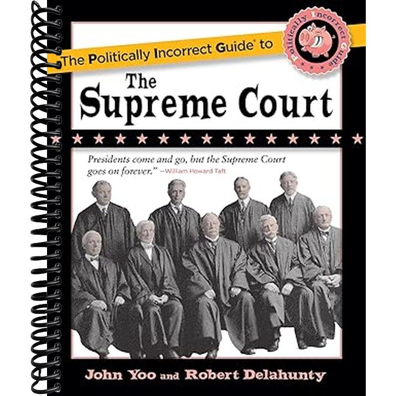 Politically Incorrect Guide to the Supreme Court – Lay it Flat ...