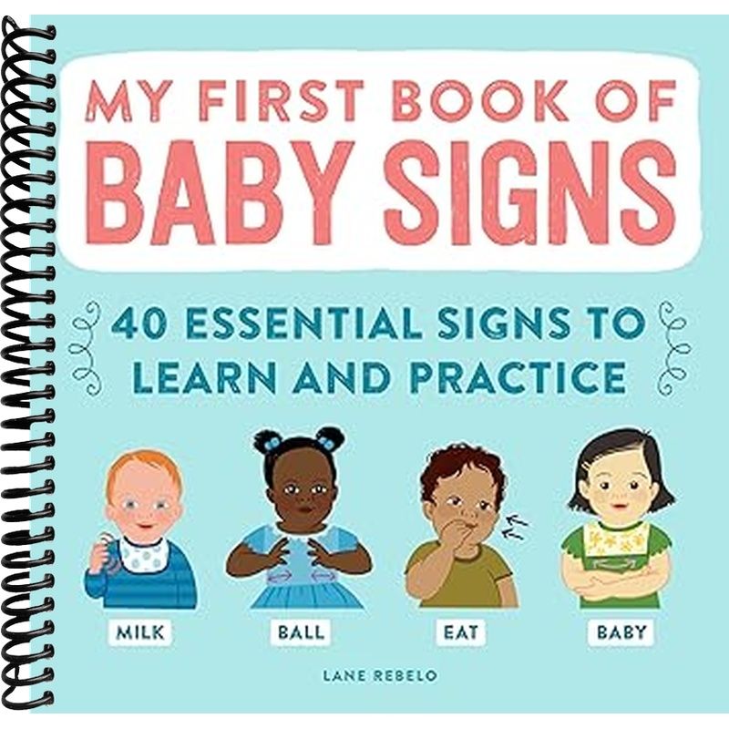 book titled My First Book of Baby Signs: 40 Essential Signs to Learn and Practice