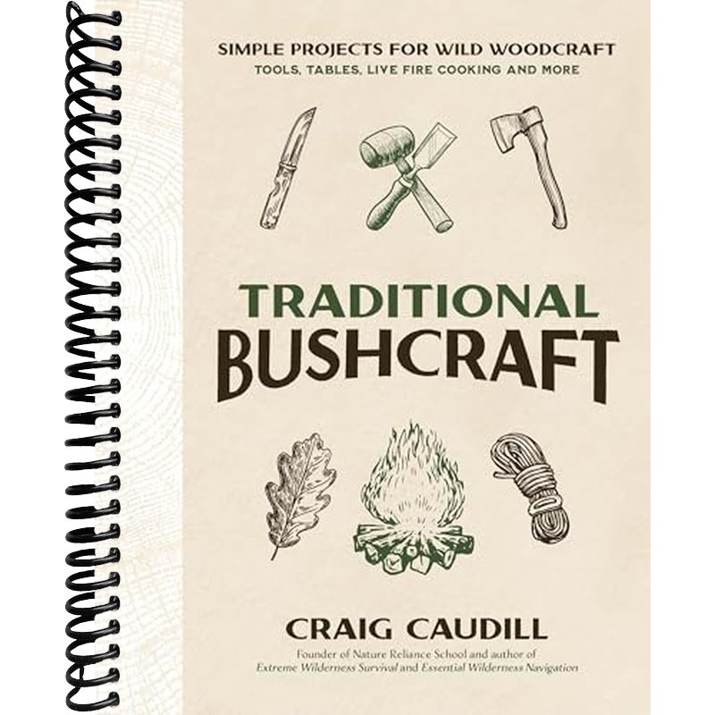Traditional Bushcraft: Simple Projects for Wild Woodcraft: Tools, Tabl ...