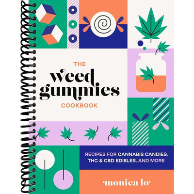 The Weed Gummies Cookbook: Recipes for Cannabis Candies, THC and CBD Edibles, and More (Guides to Psychedelics & More) front cover