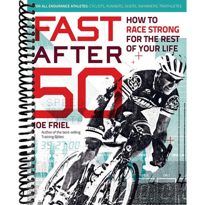 Fast After 50: How to Race Strong for the Rest of Your Life front cover