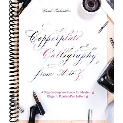 Copperplate Calligraphy from A to Z: A Step-by-Step Workbook for Mastering Elegant, Pointed-Pen Lettering (Hand-Lettering & Calligraphy Practice) front cover