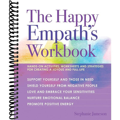 The Happy Empath's Workbook: Hands-On Activities, Worksheets, and Strategies for Creating a Joyous and Full Life front cover