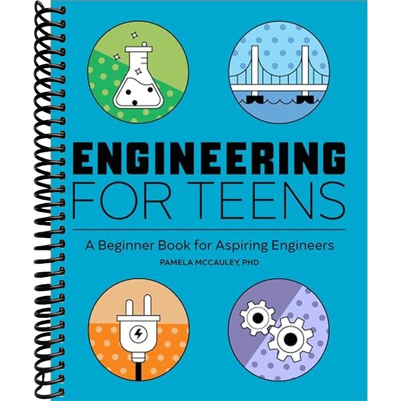 Engineering for Teens: A Beginner's Book for Aspiring Engineers – Lay ...