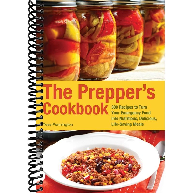 The Prepper's Cookbook: 300 Recipes to Turn Your Emergency Food into Nutritious, Delicious, Life-Saving Meals front cover