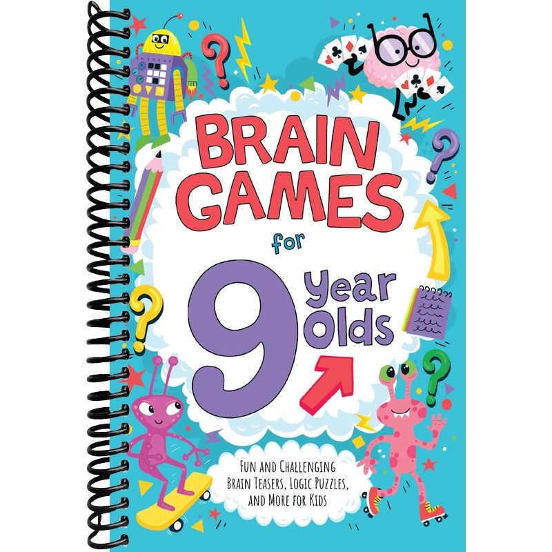 Brain Games for 9 Year Olds: Fun and Challenging Brain Teasers, Logic Puzzles, and More for Kids front cover