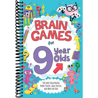 Brain Games for 9 Year Olds: Fun and Challenging Brain Teasers, Logic Puzzles, and More for Kids front cover
