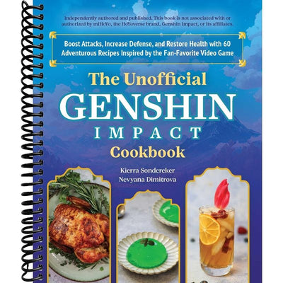 The Unofficial Genshin Impact Cookbook: Boost Attacks, Increase Defense, and Restore Your Health with 60 Adventurous Recipes Inspired by the Fan-Favorite Video Game front cover