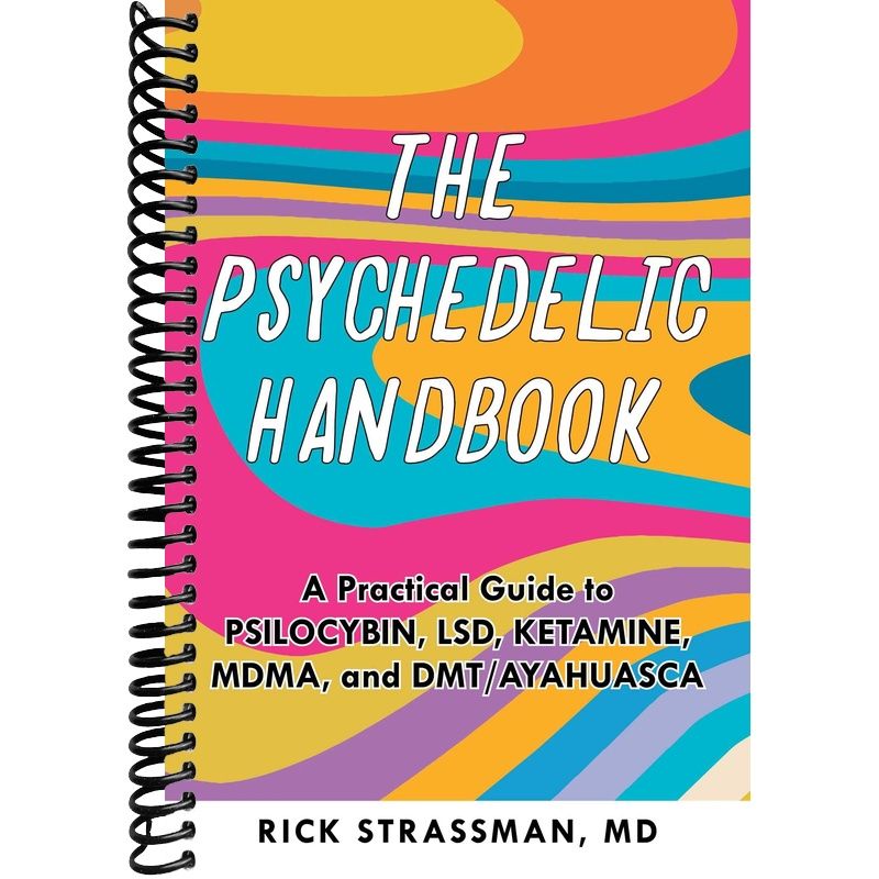 The Psychedelic Handbook: A Practical Guide to Psilocybin, LSD, Ketamine, MDMA, and Ayahuasca (Guides to Psychedelics & More) front cover