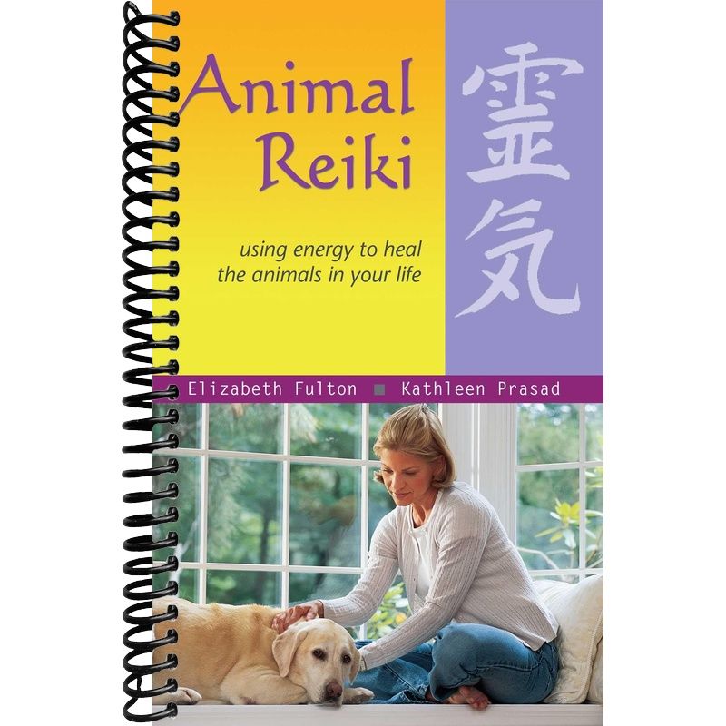 Animal Reiki: Using Energy to Heal the Animals in Your Life (Travelers' Tales Guides) front cover