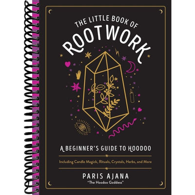 The Little Book of Rootwork: A Beginner's Guide to Hoodoo―Including Candle Magic, Rituals, Crystals, Herbs, and More front cover