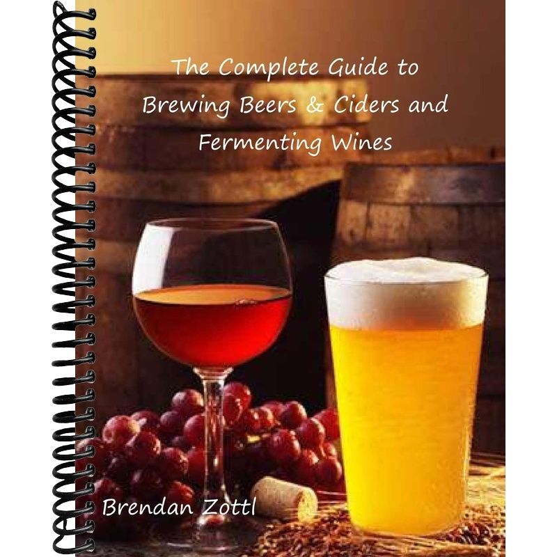 The Complete Guide to Brewing Beers & Ciders and Fermenting Wines – Lay ...