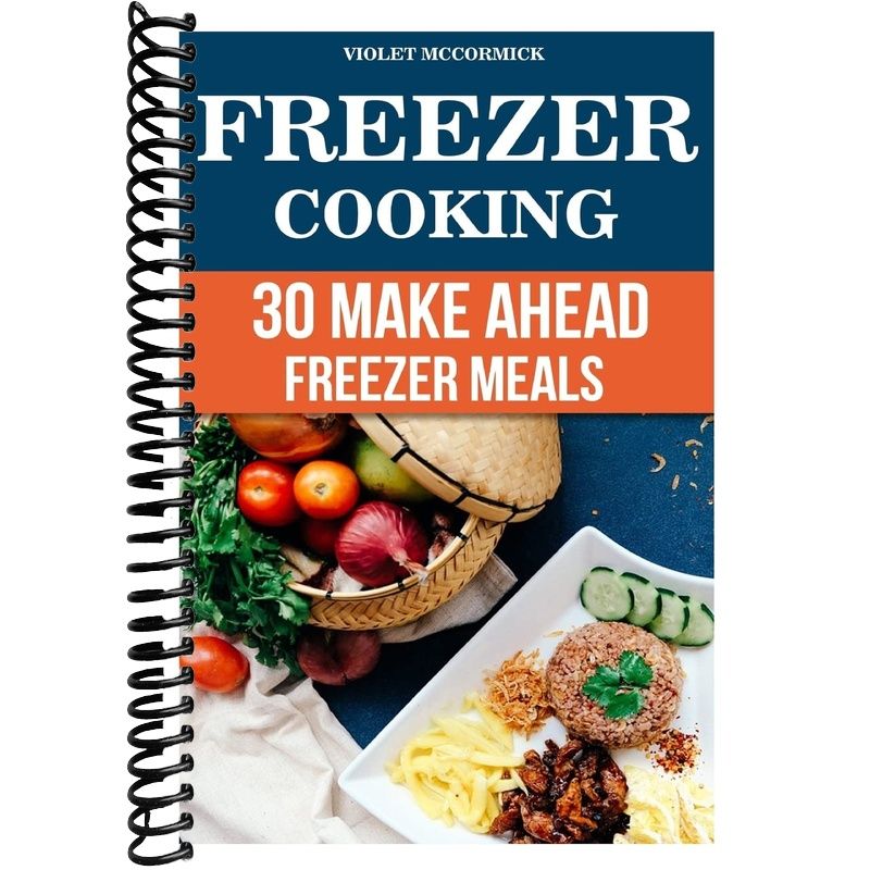 Freezer Cooking: 30 Make Ahead Freezer Meals – Lay it Flat Publishing Group