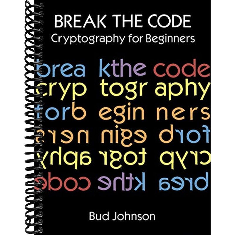 Break the Code: Cryptography for Beginners (Dover Kids Activity Books ...