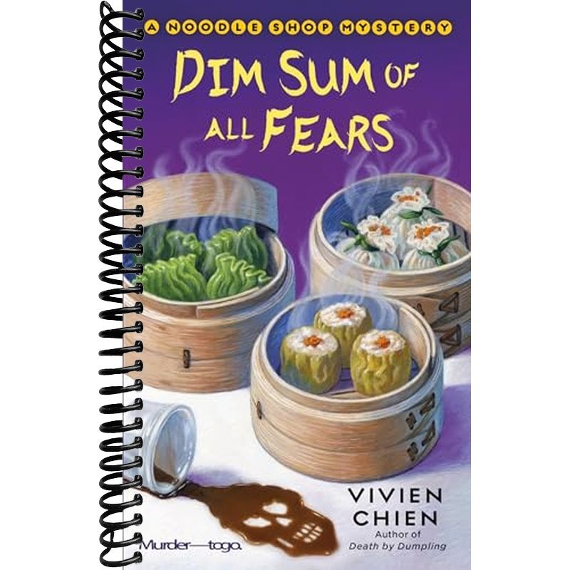 Dim Sum of All Fears: A Noodle Shop Mystery – Lay it Flat Publishing Group