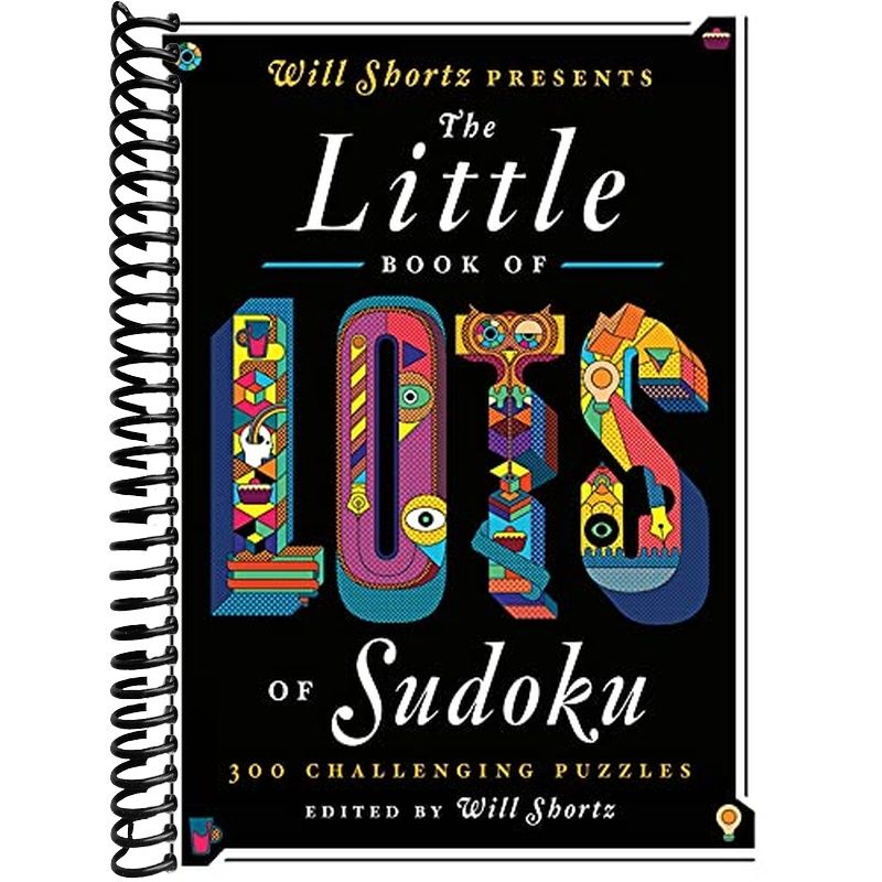 Will Shortz Presents The Little Book of Lots of Sudoku: 200 Easy to Ha ...