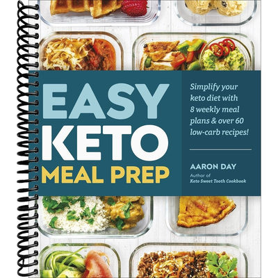 Easy Keto Meal Prep: Simplify Your Keto Diet with 8 Weekly Meal Plans and 60 Delicious Recipes front cover