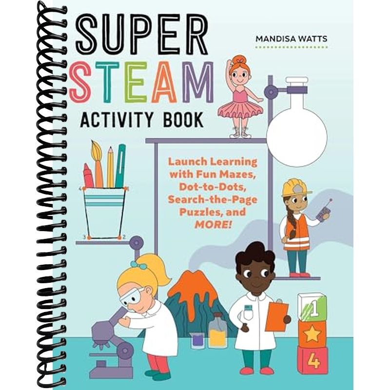 Super STEAM Activity Book: Launch Learning with Fun Mazes, Dot-to-Dots ...