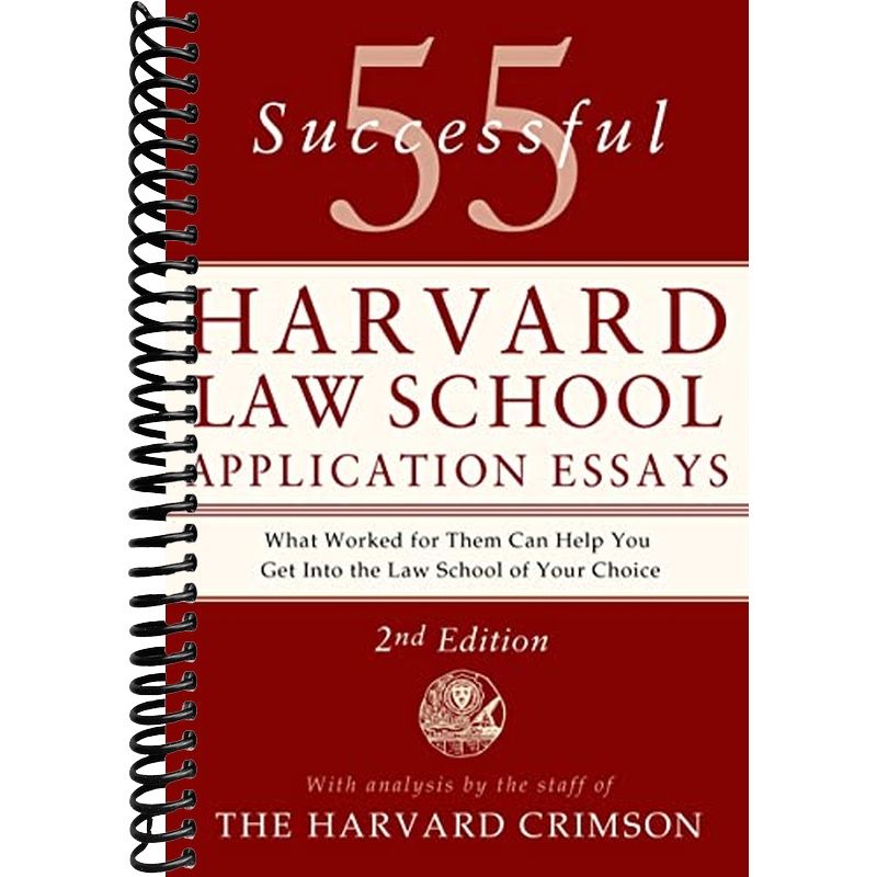 55 Successful Harvard Law School Application Essays, 2nd Edition: With ...