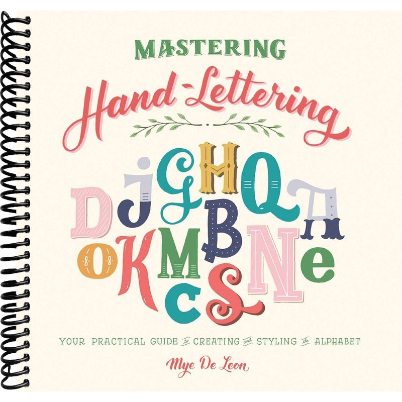 Mastering Hand-Lettering: Your Practical Guide to Creating and Styling ...