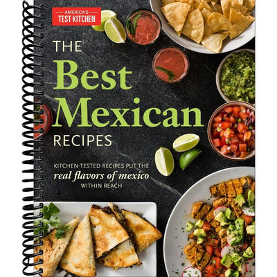 The Best Mexican Recipes: Kitchen-Tested Recipes Put the Real Flavors of Mexico Within Reach front cover