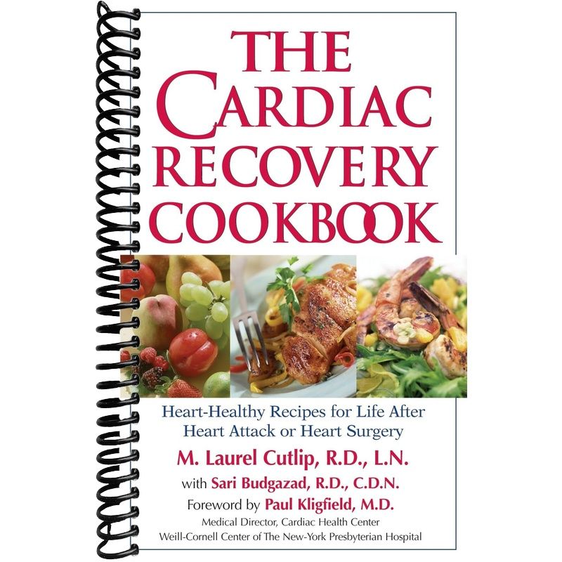 The Cardiac Recovery Cookbook: Heart Healthy Recipes for Life After Heart Attack or Heart Surgery front cover