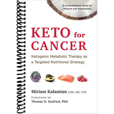 Keto for Cancer: Ketogenic Metabolic Therapy as a Targeted Nutritional Strategy front cover