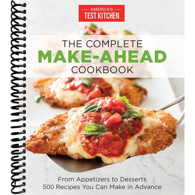 The Complete Make-Ahead Cookbook: From Appetizers to Desserts 500 Recipes You Can Make in Advance (The Complete ATK Cookbook Series) front cover