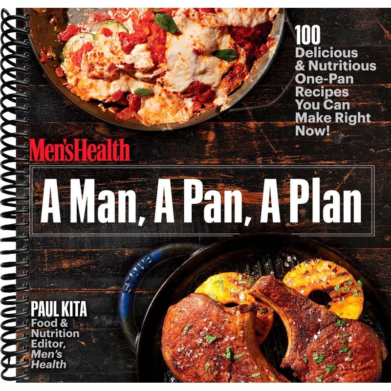 A Man, A Pan, A Plan: 100 Delicious & Nutritious One-Pan Recipes You Can Make Right Now!: A Cookbook front cover