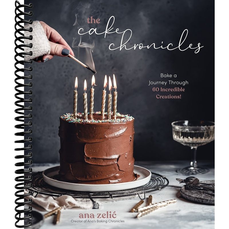 Publisher Cake The Cake Chronicles: Bake a Journey Through 60 Incredible Creations ...