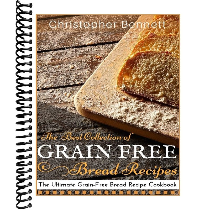 The Best Collection of Grain-Free Bread Recipes: The Ultimate Grain-Fr ...