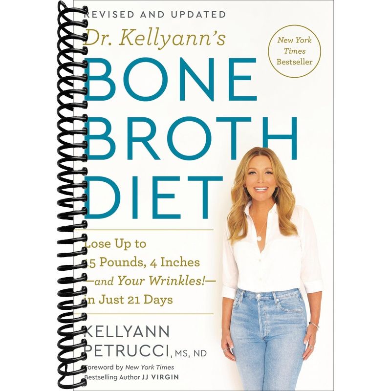 Dr. Kellyann's Bone Broth Diet: Lose Up to 15 Pounds, 4 Inches-and Your Wrinkles!-in Just 21 Days, Revised and Updated front cover