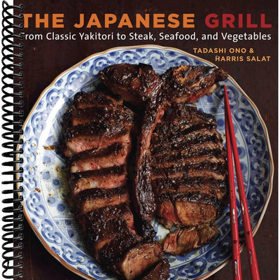 The Japanese Grill: From Classic Yakitori to Steak, Seafood, and Vegetables [A Cookbook] front cover