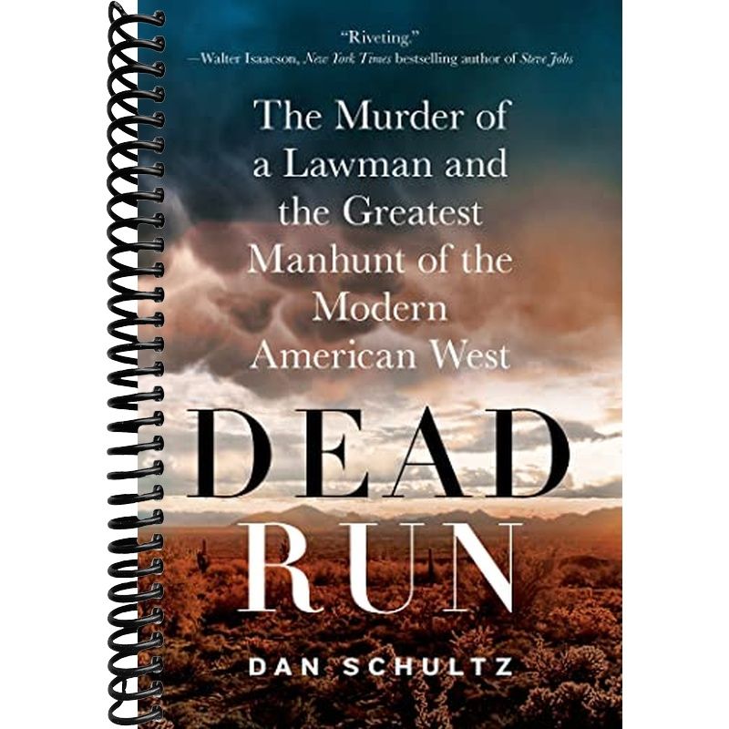 Dead Run: The Murder of a Lawman and the Greatest Manhunt of the Moder ...