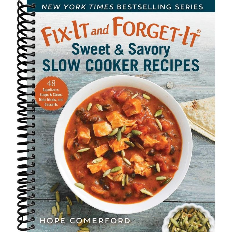 Fix-It and Forget-It Sweet & Savory Slow Cooker Recipes: 48 Appetizers, Soups & Stews, Main Meals, and Desserts front cover