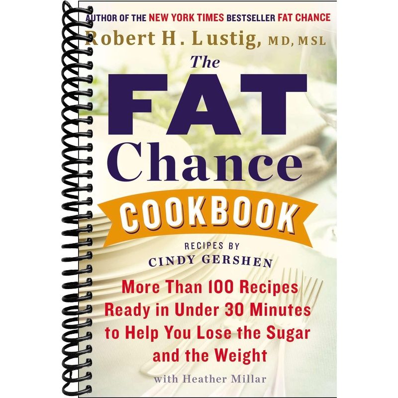 The Fat Chance Cookbook: More Than 100 Recipes Ready in Under 30 Minutes to Help You Lose the Sugar and the Weight front cover