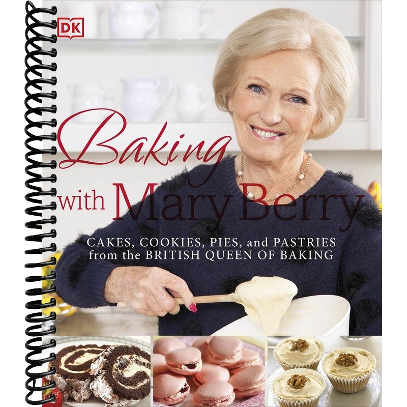 Baking with Mary Berry: Cakes, Cookies, Pies, and Pastries from the British Queen of Baking front cover