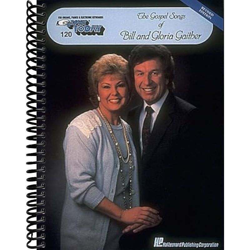 The Gospel Songs Bill and Gloria Gaither - E-Z Play Today Volume 120 ...