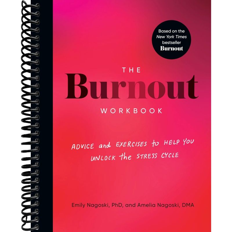 The Burnout Workbook: Advice and Exercises to Help You Unlock the Stress Cycle front cover