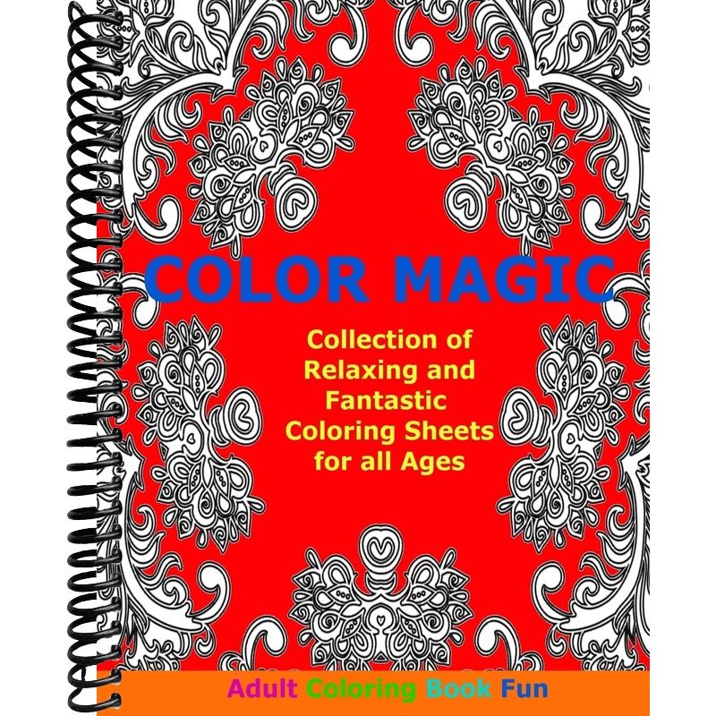 Color Magic: Collection of Relaxing and Fantastic Coloring Sheets For ...
