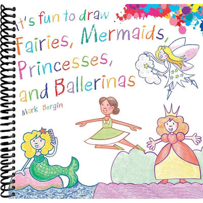 It's Fun to Draw Fairies, Mermaids, Princesses, and Ballerinas front cover