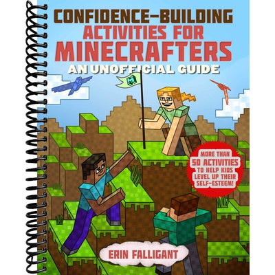 Confidence-Building Activities for Minecrafters: More Than 50 Activities to Help Kids Level Up Their Self-Esteem! front cover