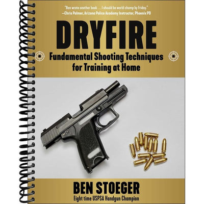 Dryfire: Fundamental Shooting Techniques for Training at Home front cover