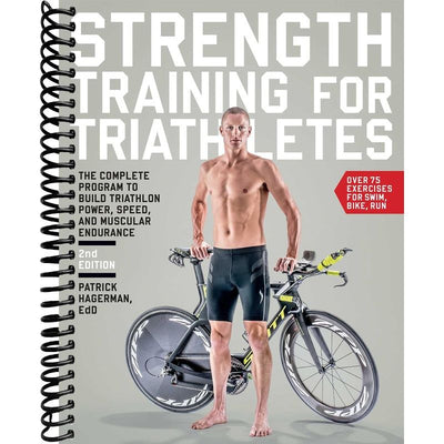 Strength Training for Triathletes: The Complete Program to Build Triathlon Power, Speed, and Muscular Endurance front cover