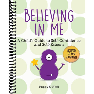 Believing in Me: A Child's Guide to Self-Confidence and Self-Esteem (2) (Child's Guide to Social and Emotional Learning) front cover