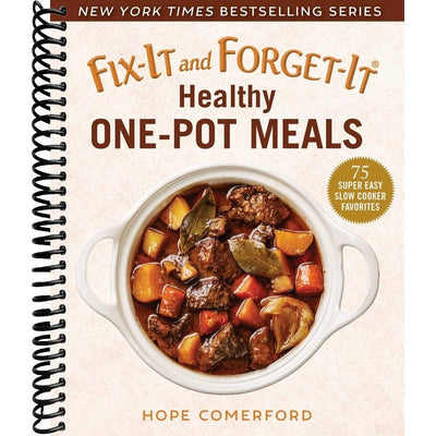 Fix-It and Forget-It Healthy One-Pot Meals: 75 Super Easy Slow Cooker Favorites front cover