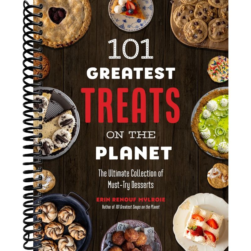 101 Greatest Treats on the Planet: The Ultimate Collection of Must-Try Desserts front cover