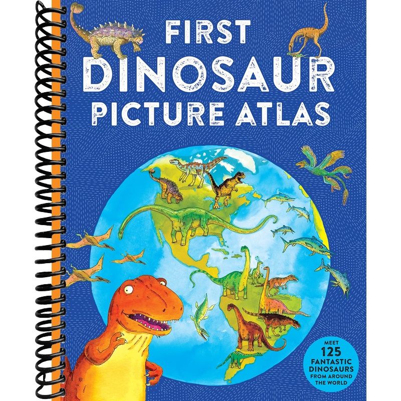 First Dinosaur Picture Atlas: Meet 125 Fantastic Dinosaurs From Around the World (Kingfisher First Reference) front cover
