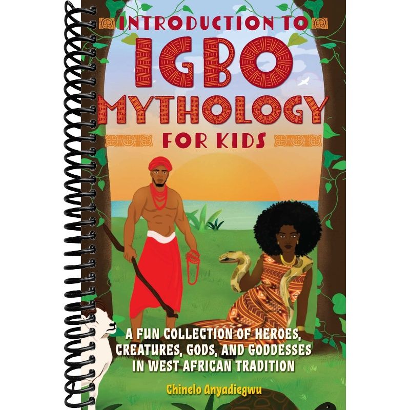 Introduction to Igbo Mythology for Kids: A Fun Collection of Heroes, C ...